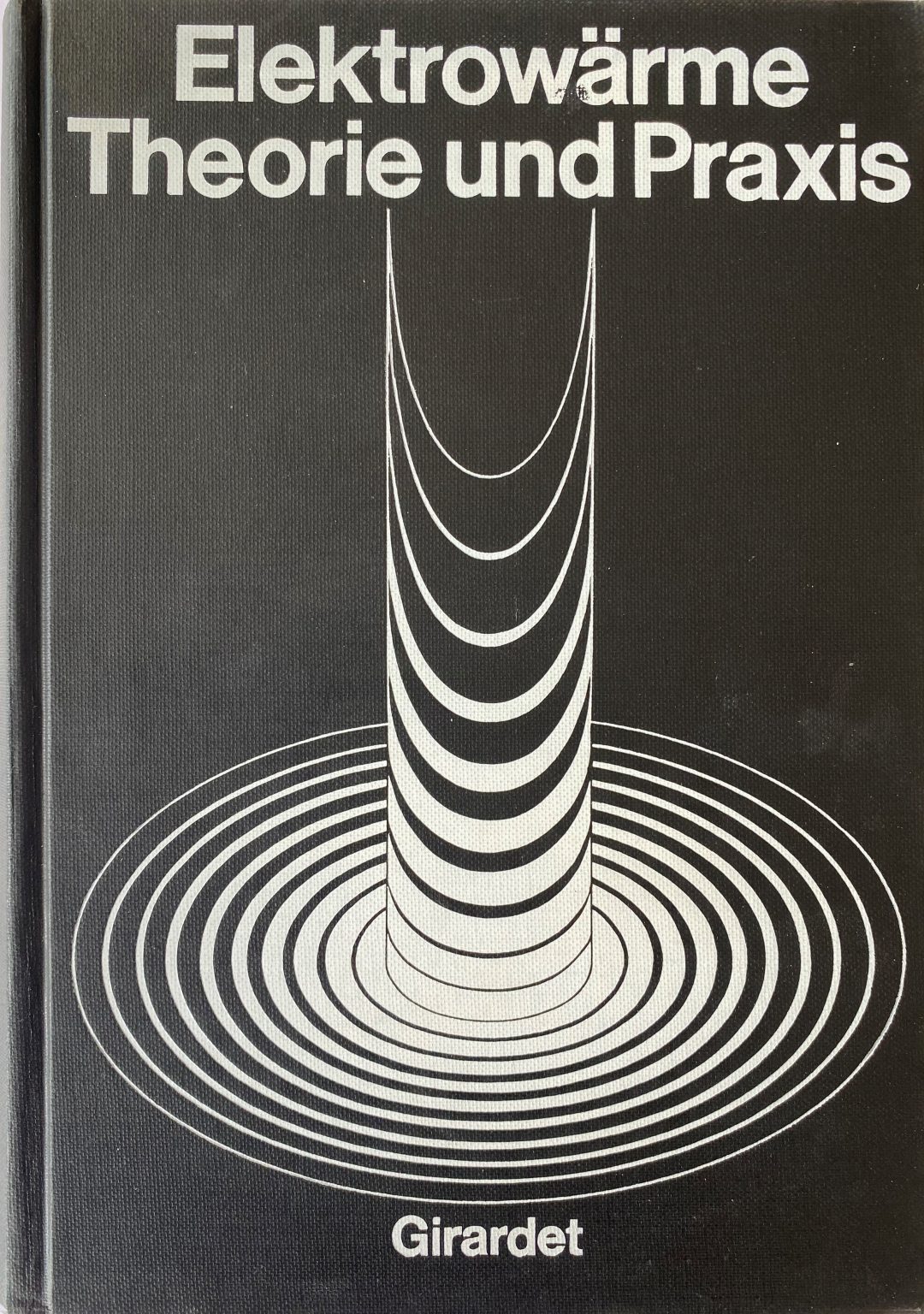 Elektrowärme. Theorie und Praxis. Girardet